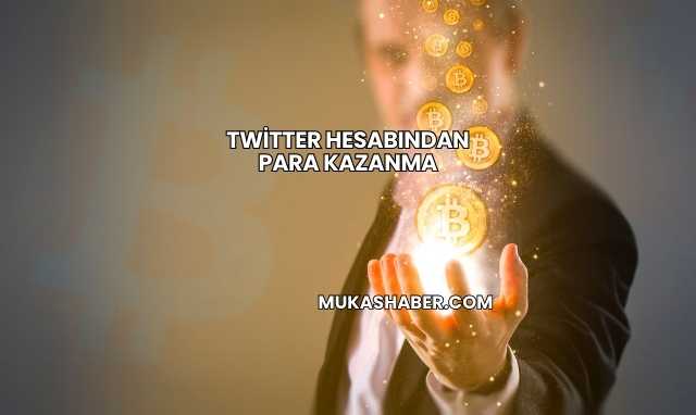 Twitter Hesabından Para Kazanma