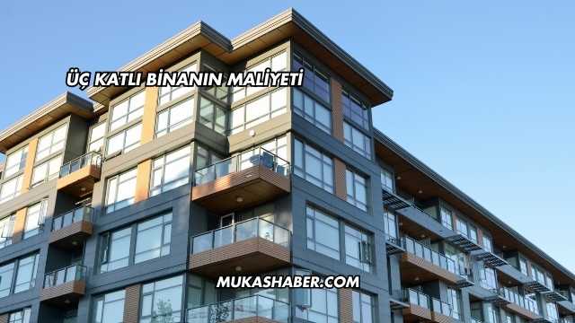 Üç Katlı Binanın Maliyeti