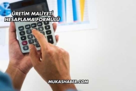 Üretim Maliyeti Hesaplama Formülü