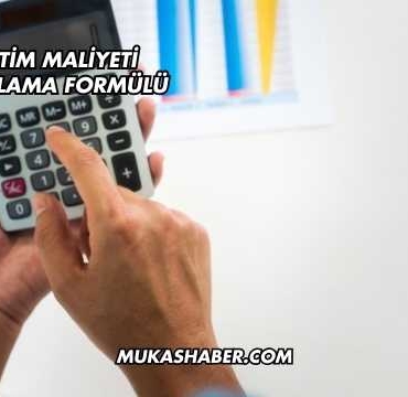 Üretim Maliyeti Hesaplama Formülü