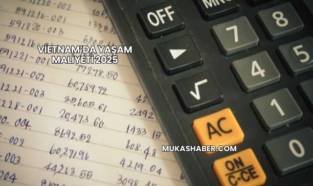 Vietnam’da Yaşam Maliyeti 2025