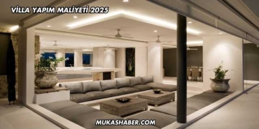 Villa Yapım Maliyeti 2025