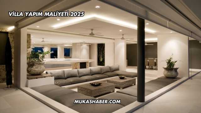 Villa Yapım Maliyeti 2025