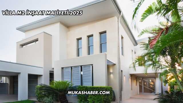 Villa m2 İnşaat Maliyeti 2025