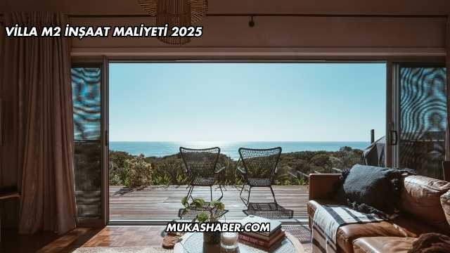 Villa m2 İnşaat Maliyeti 2025