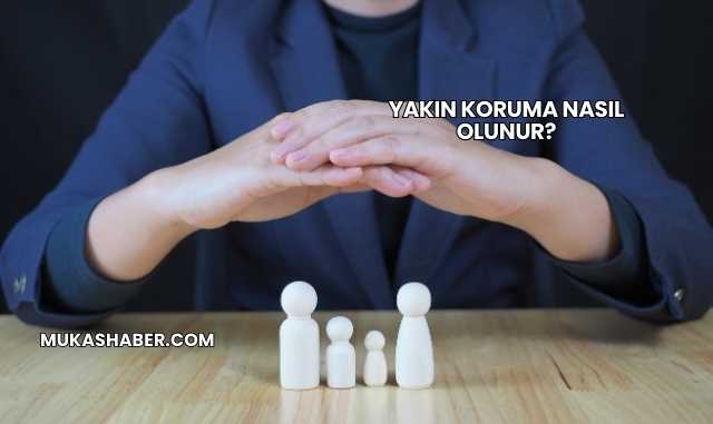 Yakın Koruma Nasıl Olunur?