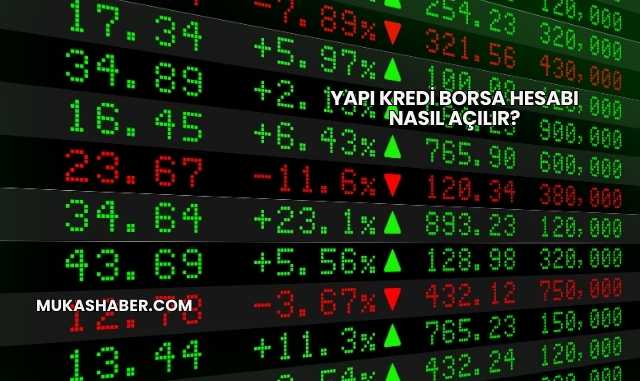 Yapı Kredi Borsa Hesabı Nasıl Açılır?