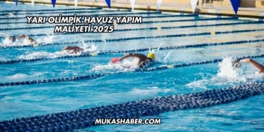 Yarı Olimpik Havuz Yapım Maliyeti 2025