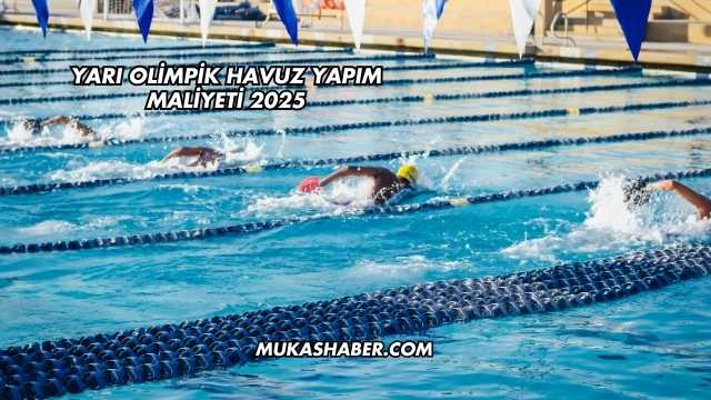 Yarı Olimpik Havuz Yapım Maliyeti 2025