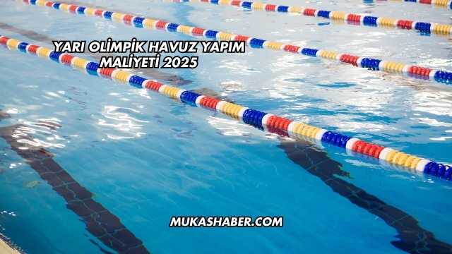 Yarı Olimpik Havuz Yapım Maliyeti 2025