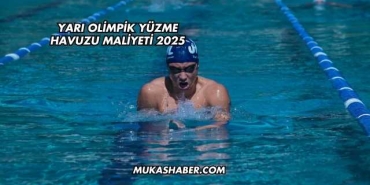 Yarı Olimpik Yüzme Havuzu Maliyeti 2025