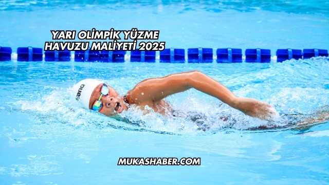 Yarı Olimpik Yüzme Havuzu Maliyeti 2025