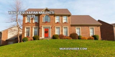 Yayla Evi Yapımı Maliyeti 2025
