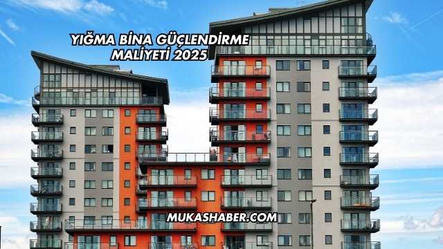 Yığma Bina Güçlendirme Maliyeti 2025
