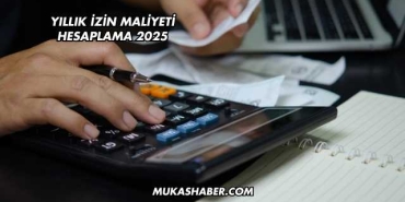 Yıllık İzin Maliyeti Hesaplama 2025