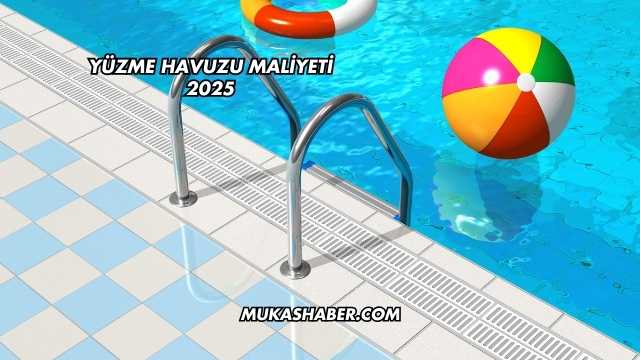 Yüzme Havuzu Maliyeti 2025