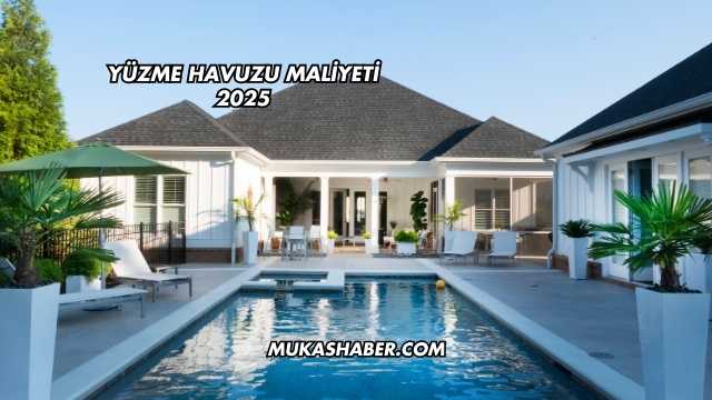 Yüzme Havuzu Maliyeti 2025