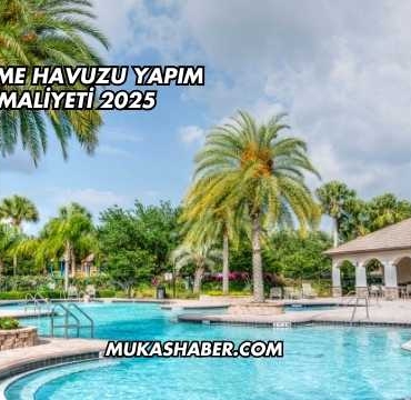 Yüzme Havuzu Yapım Maliyeti 2025