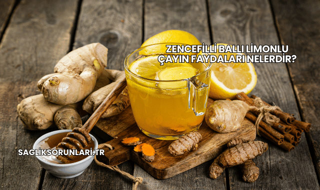 Zencefilli Ballı Limonlu Çayın Faydaları Nelerdir?
