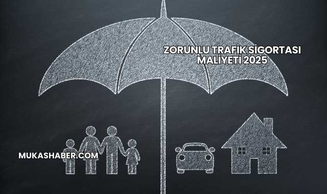 Zorunlu Trafik Sigortası Maliyeti 2025
