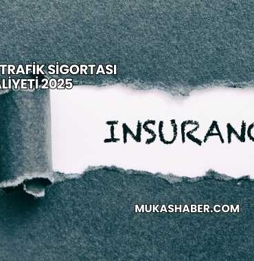 Zorunlu Trafik Sigortası Maliyeti 2025