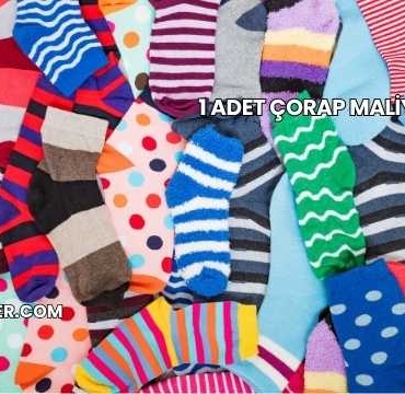 1 Adet Çorap Maliyeti 2025