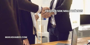 1 Kişinin SGK Maliyeti 2025