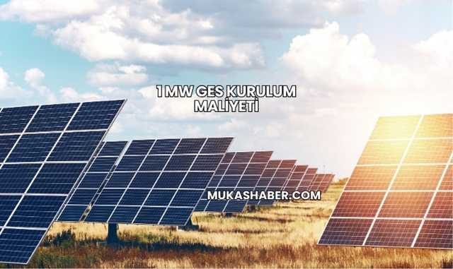 1 MW GES Kurulum Maliyeti