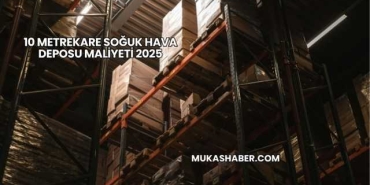 10 Metrekare Soğuk Hava Deposu Maliyeti 2025