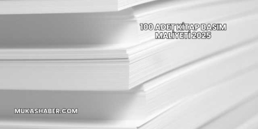 100 Adet Kitap Basım Maliyeti 2025