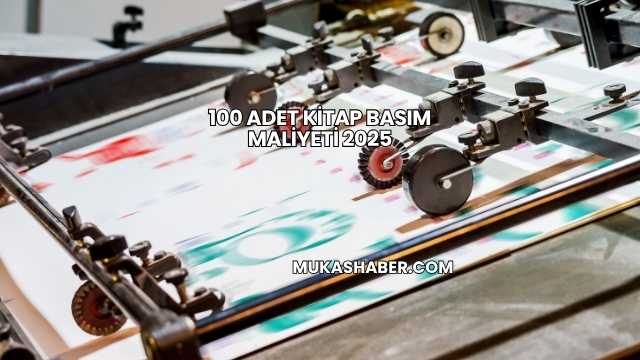 100 Adet Kitap Basım Maliyeti 2025