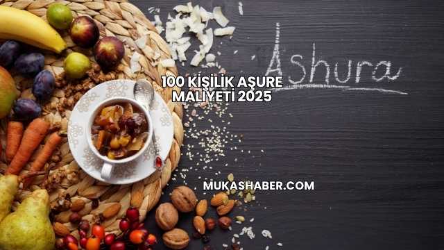 100 Kişilik Aşure Maliyeti 2025
