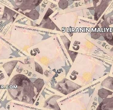 5 Liranın Maliyeti 2025