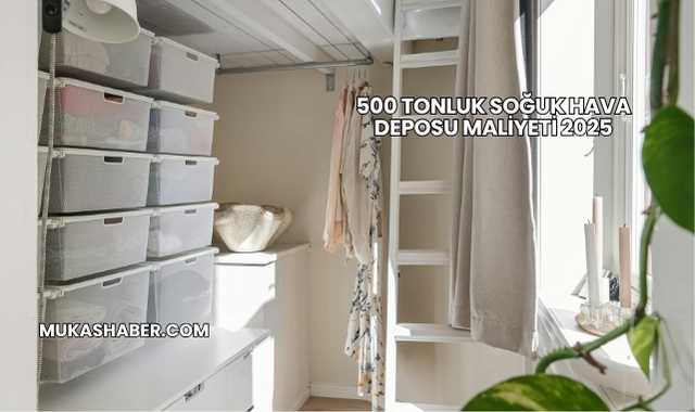 500 Tonluk Soğuk Hava Deposu Maliyeti 2025