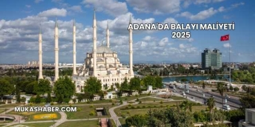 Adana'da Balayı Maliyeti 2025