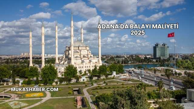 Adana'da Balayı Maliyeti 2025