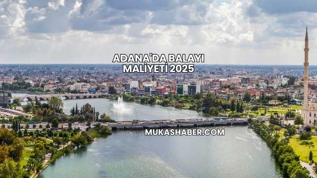 Adana'da Balayı Maliyeti 2025