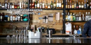 Alkollü Restoran Açma Maliyeti 2025