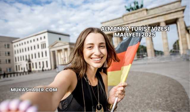 Almanya Turist Vizesi Maliyeti 2025