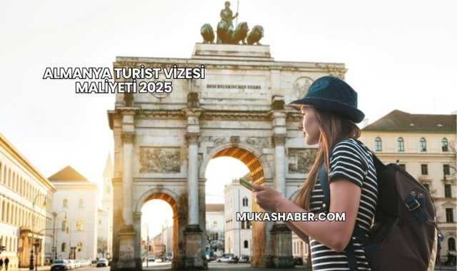 Almanya Turist Vizesi Maliyeti 2025