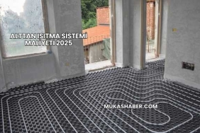 Alttan Isıtma Sistemi Maliyeti 2025