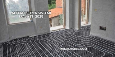 Alttan Isıtma Sistemi Maliyeti 2025