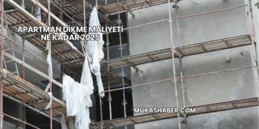 Apartman Dikme Maliyeti Ne Kadar 2025