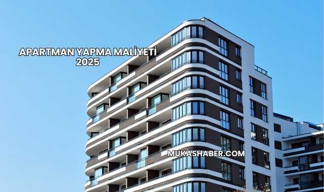 Apartman Yapma Maliyeti 2025