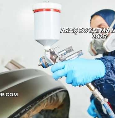 Araç Boyatma Maliyeti 2025