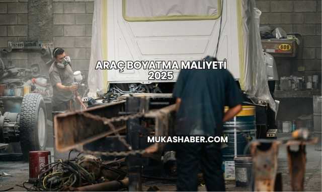 Araç Boyatma Maliyeti 2025