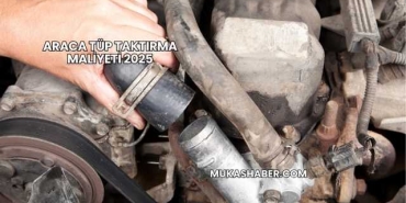 Araca Tüp Taktırma Maliyeti 2025