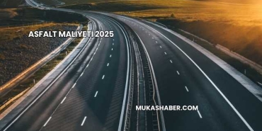 Asfalt Maliyeti 2025