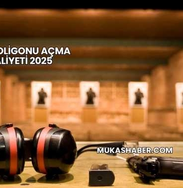 Atış Poligonu Açma Maliyeti 2025