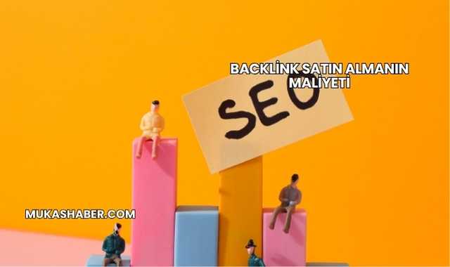 Backlink Satın Almanın Maliyeti